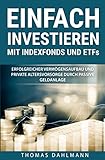 Image de Einfach investieren mit Indexfonds und ETFs: Erfolgreicher Vermögensaufbau und private Altersvorsor