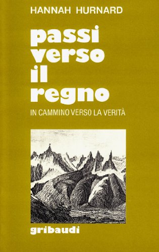 Passi verso il regno. In cammino verso la verità Passi verso il regno. In cammino verso la verità