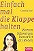 Einfach mal die Klappe halten: Warum Schweigen besser ist als Reden (Dein Erfolg) by Cornelia Topf