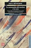 Image de La coronación del escritor, 1750 - 1830 / The coronation of the writer, 1750 - 1830: Ensayo Sobre El Advenimiento De Un Poder Espiritual Laico En La