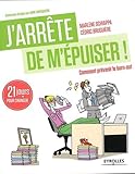 J'arrete de m'epuiser : Comment prévenir le burn-out