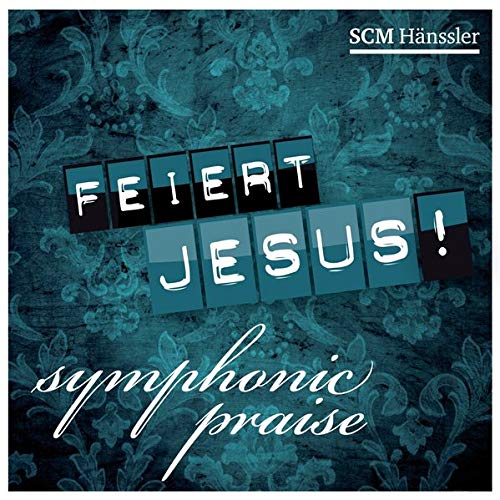 Preisvergleich Produktbild Feiert Jesus! Symphonic Praise
