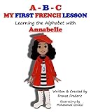 Image de A-B-C My First French Lesson, Learning the Alphabet with Annabelle (The Annabell