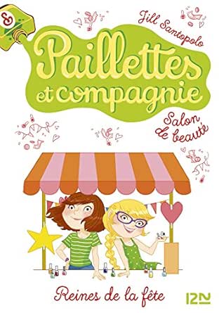 Paillettes Et Compagnie Tome 7 Reines De La Fete Hors Col Seriel Ebook Santopolo Jill Bouchareine Christine Amazon Fr