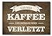Produktbild Hochwertiges Metallschild 30 x 20 cm aus Alu Verbund Gib mir Kaffee und niemand wird verletzt Deko Schild Wandschild
