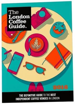 The London Coffee Guide 2016