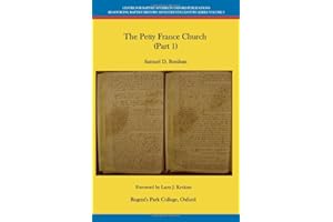 The Petty France Church (Part 1) (Centre for Baptist Studies in Oxford Publications - Re-Sourcing the Seventeenth Century Series)