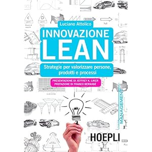 Innovazione Lean: Strategie per valorizzare persone, prodotti e processi (Marketing e