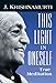 This Light in Oneself: True Meditation (English Edition) by