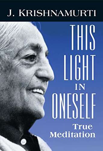 This Light in Oneself: True Meditation (English Edition)