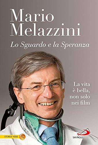 Lo sguardo e la speranza. La vita è bella, non solo nei film Lo sguardo e la speranza. La vita è bella, non solo nei film