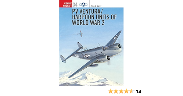 Pv Ventura Harpoon Units Of World War 2 Combat Aircraft Band 34 Amazon De Carey Alan Tullis Tom Fremdsprachige Bucher