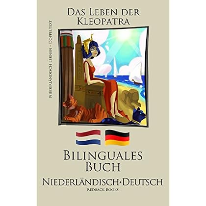[PDF] Niederlándisch Lernen - Bilinguales Buch (Niederlándisch - Deutsch) Das Leben der Kleopatra KOSTENLOS DOWNLOAD
