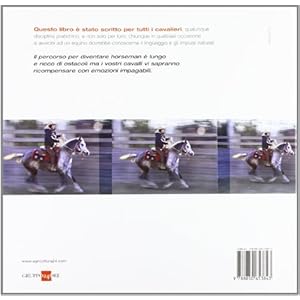 Equitazione naturale. La guida al legame tra l'uomo e il cavallo