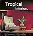 Tropical Interiors: The New Filipino Style by Elizabeth V. Reyes, A. Chester Ong