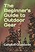 Produktbild The Beginner's Guide to Outdoor Gear