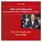 Heiß auf Kaltakquise: So vervielfachen Sie Ihre Erfolgsquote am Telefon