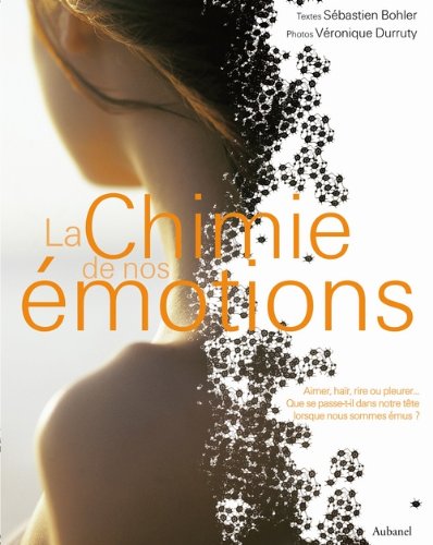 couverture de : La Chimie de nos &eacute;motions