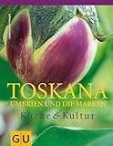 Image de Toskana, Umbrien und die Marken: Küche & Kultur