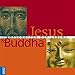 Jesus und Buddha: Botschafter des Lebens by 