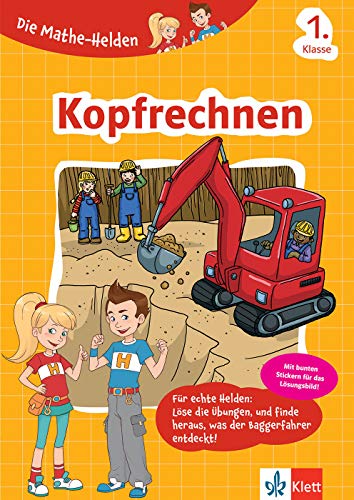 Klett Die Mathe-Helden Kopfrechnen 1. Klasse: Mathematik in der Grundschule (mit Stickern)