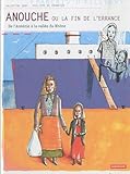 Anouche ou la fin de l'errance : De l'Arménie à la vallée du Rhône