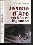 Jeanne d'Arc, vérites et légendes