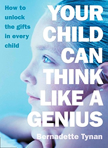 Your Child Can Think Like a Genius: How to Unlock the Gifts in Every Child