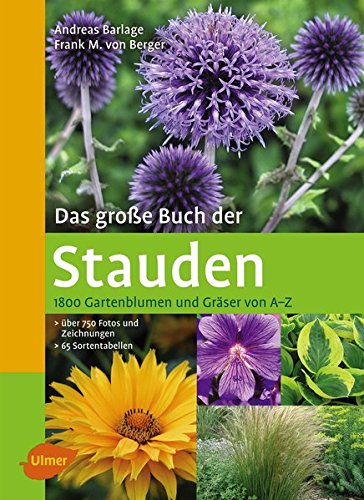 Download Das große Buch der Stauden: 1800 Gartenblumen und Gräser von A-Z