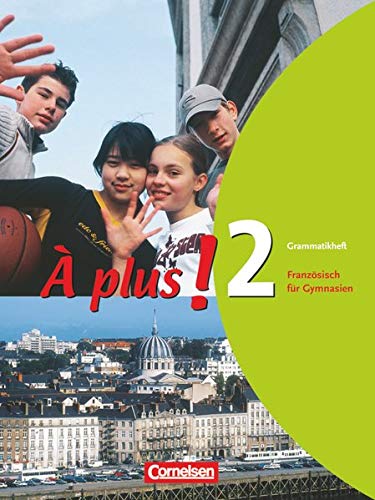 À plus! Ausgabe 2004 Band 2 Grammatikheft: Französisch für Gymnasien