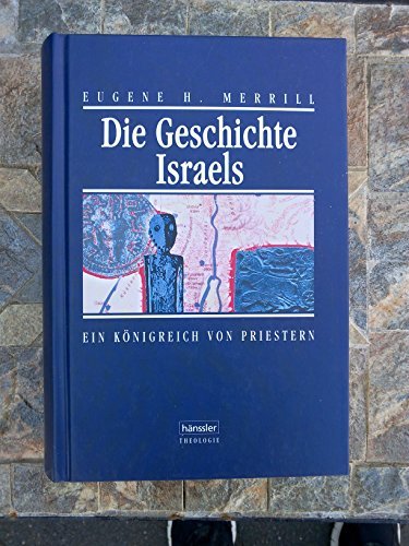 Die Geschichte Israels by Eugene H. Merrill (2001-09-05)