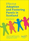 Image de Effective Adoption and Fostering Panels in Scotland: Guidance on Regulations, Process and Good Practice in Adoption and Fostering Panels in Scotland