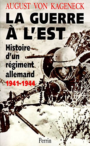 Download La guerre à l'Est - Histoire d'un régiment allemand 1941-1944 Download La guerre à l'Est - Histoire d'un régiment allemand 1941-1944