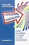 L'evoluzione contagiosa. Come allenarsi a vivere la vita desiderata
