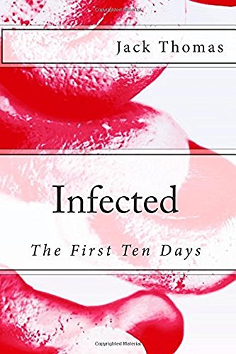 Infected: The First Ten Days (English Edition) Infected: The First Ten Days (English Edition)