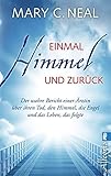 Image de Einmal Himmel und zurück: Der wahre Bericht einer Ärztin über ihren Tod, den Himmel, di