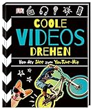 Coole Videos drehen: Von der Idee zum YouTube-Hit by