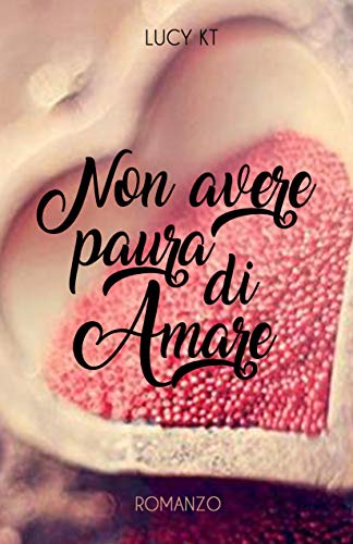 Non avere paura di amare