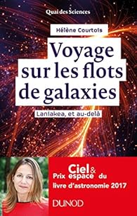 Voyage Sur Les Flots De Galaxies Laniakea Et Au Dela Babelio