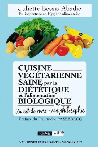 Download Cuisine Vegetarienne Saine par la Diététique et l Alimentation Biologique Download Cuisine Vegetarienne Saine par la Diététique et l Alimentation Biologique
