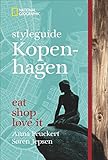 Image de NATIONAL GEOGRAPHIC Styleguide Kopenhagen: eat, shop, love it. Der perfekte Reiseführer um die tren