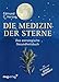 Die Medizin der Sterne: Das astrologische Gesundheitsbuch by Edmund Herzog