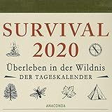Survival 2020: Überleben in der Wildnis - Der Tageskalender by