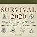 Survival 2020: Überleben in der Wildnis - Der Tageskalender by