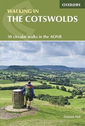 Damian HallWalking in the Cotswolds: 30 circular walks in the AONB (Cicerone Guide): 30 circular walks in the Cotswolds AONB
