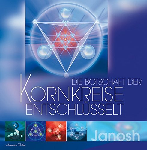 Die Botschaft der Kornkreise entschlüsselt