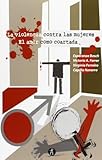  La violencia contra las mujeres: El amor como coartada (Divulga)