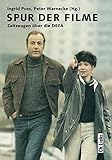 Spur der Filme. Zeitzeugen über die DEFA