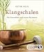 Klangschalen: Für Gesundheit und innere Harmonie. Buch mit DVD by 