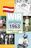 Image de Wir vom Jahrgang 1963 - Kindheit und Jugend in Österreich (Jahrgangsbände Österreich)